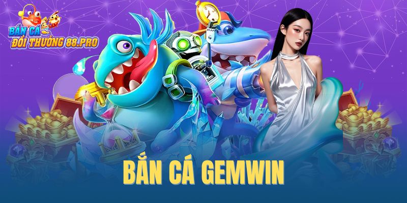 Bắn cá GemWin