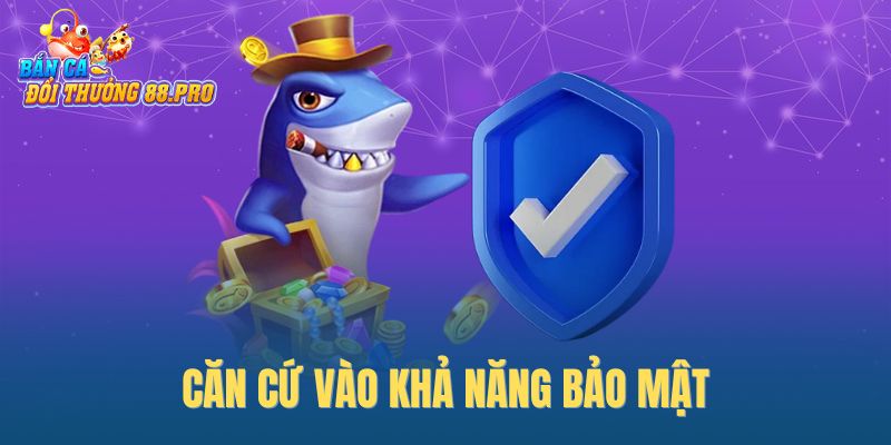 Căn cứ vào khả năng bảo mật Căn cứ vào khả năng bảo mật
