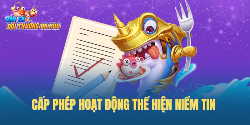 Cấp phép hoạt động thể hiện niềm tin 