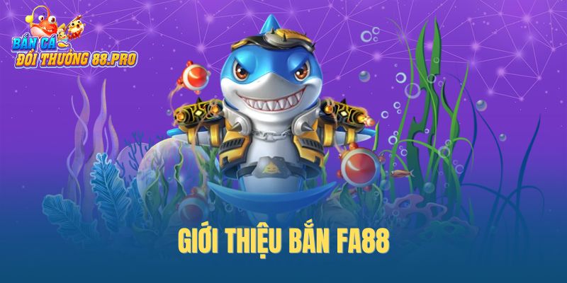 Giới thiệu bắn FA88
