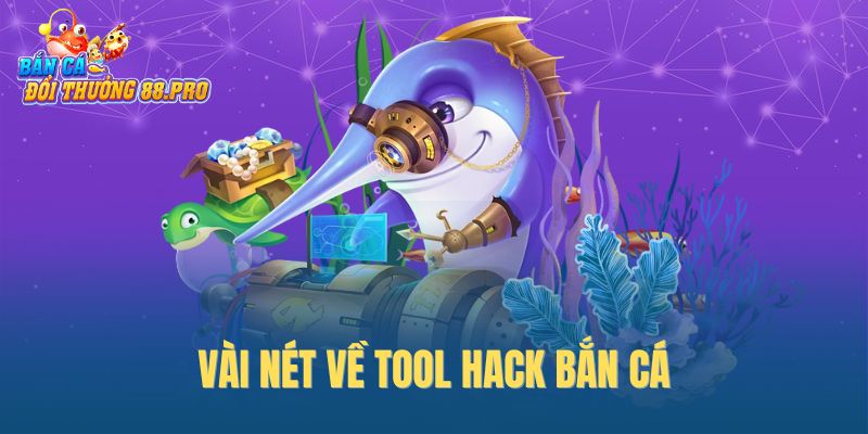 Vài nét về tool hack bắn cá